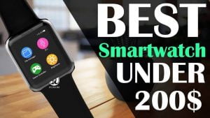 10 Best Smartwatches Under $200 In 2021