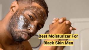 Best Moisturizer For Dark Skin Men 2022